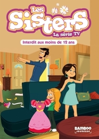 SISTERS (LES) DESSIN ANIME - POCHE - LES SISTERS - LA SERIE TV - POCHE - TOME 05 - INTERDIT AU MOINS