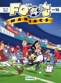 Les Footmaniacs - tome 14 - version Suisse