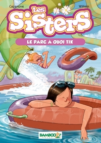 Les Sisters - poche - tome 02 - Le parc à quoi tik