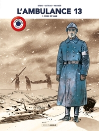 L'ambulance 13 - volume 1  centenaire 14-18