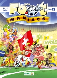 Les Foot maniacs - tome 12 version Suisse