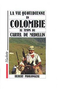 LA VIE QUOTIDIENNE EN COLOMBIE AU TEMPS DU CARTEL DE MEDELLIN