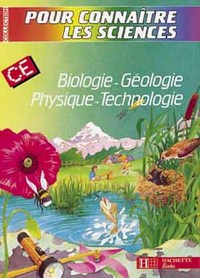 Pour connaître les Sciences Biologie/Géologie/Physique/Technologie CE - Livre de l'élève - Ed.1987