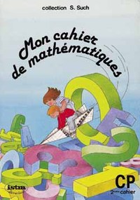 Mon cahier de mathématiques CP - Cahier 2