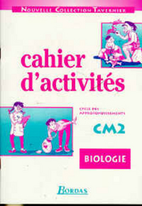 CAHIER D'ACTIVITES DE BIOLOGIE CM2 1996 CYCLE DES APPROFONDISSEMENTS