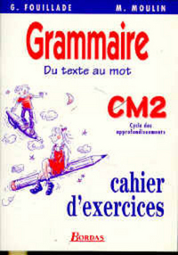 GRAMMAIRE CAHIER D'EXERCICES CM2 1997 TEXTE AU MOT