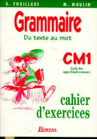 GRAMMAIRE CAHIER EXERCICES CM1 1997 TEXTE AU MOT