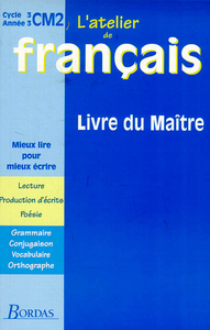 ATELIER DE FRANCAIS CYCLE 3 CM2 LIVRE DU MAITRE