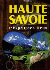 Haute-Savoie l'esprit des lieux