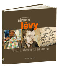 SIMON LEVY, L'IMPRESSIONNISTE ALSACIEN