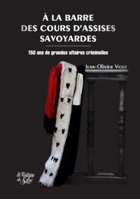 A la barre des cours d'assises savoyardes