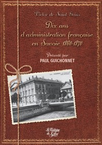 Victor de Saint Genis - Dix ans d'administration française en Savoie 1860-1870