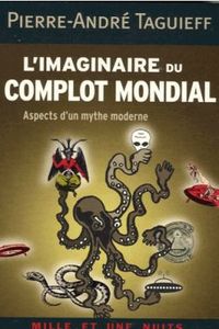 L'IMAGINAIRE DU COMPLOT MONDIAL - ASPECTS D'UN MYTHE MODERNE