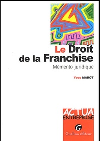 LE DROIT DE LA FRANCHISE - MÉMENTO PRATIQUE