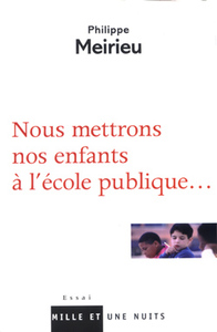 NOUS METTRONS NOS ENFANTS A L'ECOLE PUBLIQUE...