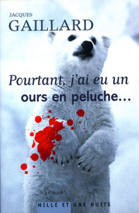 POURTANT, J'AI EU UN OURS EN PELUCHE...