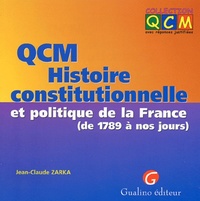 QCM. HISTOIRE CONSTITUTIONNELLE ET POLITIQUE DE LA FRANCE (1789 À NOS JOURS)