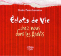 Eclats de vie... chez nous, dans les Aravis