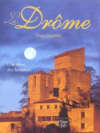 La Drôme: Une terre, des hommes, encyclopédie