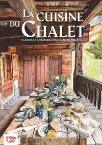 LA CUISINE DU CHALET - PLAISIRS GOURMANDS DES GRANDES TABLEES