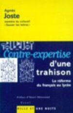 CONTRE-EXPERTISE D'UNE TRAHISON - LA REFORME DU FRANCAIS AU LYCEE