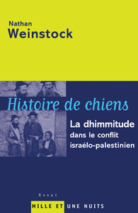 HISTOIRE DE CHIENS - LA DHIMMITUDE DANS LE CONFLIT ISRAELO-PALESTINIEN