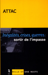 INEGALITES, CRISES, GUERRES : SORTIR DE L'IMPASSE