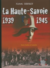 LA HAUTE - SAVOIE 1939-1945