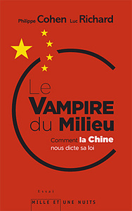 LE VAMPIRE DU MILIEU - COMMENT LA CHINE NOUS DICTE SA LOI