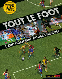 TOUT LE FOOT L ENCYCLO PASSION