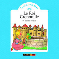 LE ROI GRENOUILLE ET AUTRES CONTES