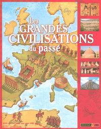 GRANDES CIVILISATIONS DU PASSE