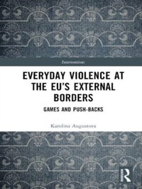 Everyday Violence At the Eu's External Borders