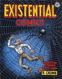 R. Crumb: Existential Comics: Selected Stories, 1979-2004 /anglais