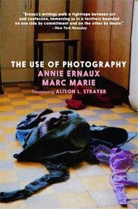 Annie Ernaux Marc Marie The Use of Photography /anglais