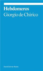 Giorgio De Chirico Hebdomeros: A Novel /anglais