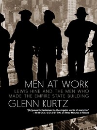 MEN AT WORK : THE EMPIRE STATE BUILDING AND THE UNTOLD STORY OF THE CRAFTSMEN WHO BUILT IT /ANGLAIS