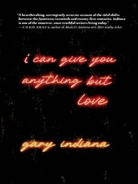 GARY INDIANA I CAN GIVE YOU ANYTHING BUT LOVE /ANGLAIS