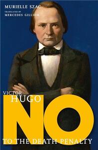 VICTOR HUGO NO TO THE DEATH PENALTY /ANGLAIS