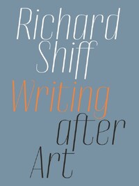 Richard Shiff Writing after Art /anglais