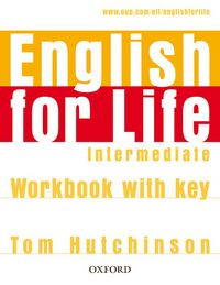 English for Life Intermediate: Workbook with Key