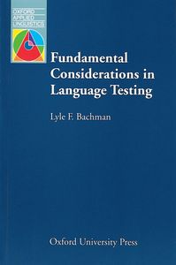 OXFORD APPLIED LINGUISTICS: FUNDAMENTAL CONSIDERATIONS IN LANGUAGE TESTING