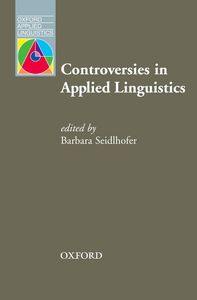 OXFORD APPLIED LINGUISTICS: CONTROVERSIES IN APPLIED LINGUISTICS