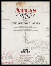 ATLAS: A WORLD OF MAPS FROM THE BRITISH LIBRARY