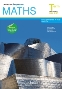 Mathématiques - Perspectives Tle Bac Pro Industriel, Livre de l'élève