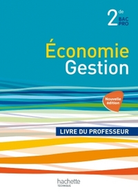 ECONOMIE ET GESTION 2DE BAC PRO - LIVRE PROFESSEUR - ED. 2014