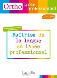 Ortho Lycée professionnel 1re, Tle Bac Pro, Livre de l'élève