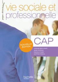 VIE SOCIALE ET PROFESSIONNELLE CAP - LIVRE ELEVE - ED.2009