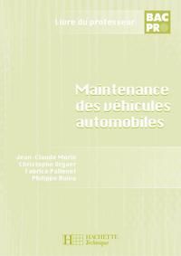 Maintenance des véhicules automobiles Bac Pro - Livre professeur - Éd.2008
