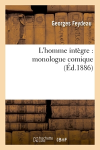 L'HOMME INTEGRE : MONOLOGUE COMIQUE